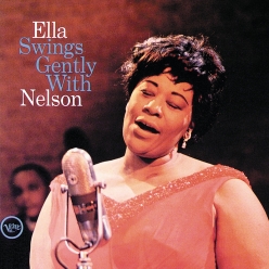 Ella Fitzgerald - Ella Swings Gently With Nelson